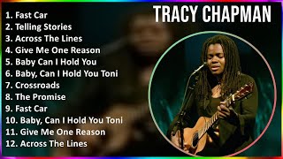 Tracy Chapman 2024 MIX Greatest Hits - Fast Car, Telling Stories, Across The Lines, Give Me One ...