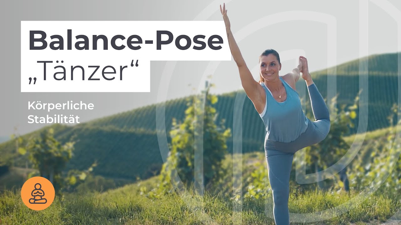 „Tänzer“ – Yogapose für Harmonie & Energie