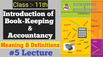 Book-Keeping & Accountancy | Meaning & Definitions | #5 Lecture | Chapter - 1 | Class 11th |