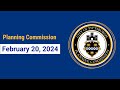 Planning Commission Meeting: February 20, 2024