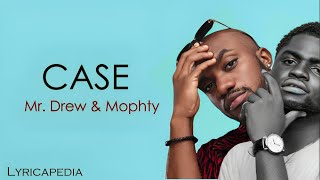 Mr. Drew \& Mophty - Case (Lyrics + English Translation)