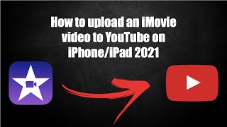 How To Upload An Imovie Video To Youtube On Iphoneipad