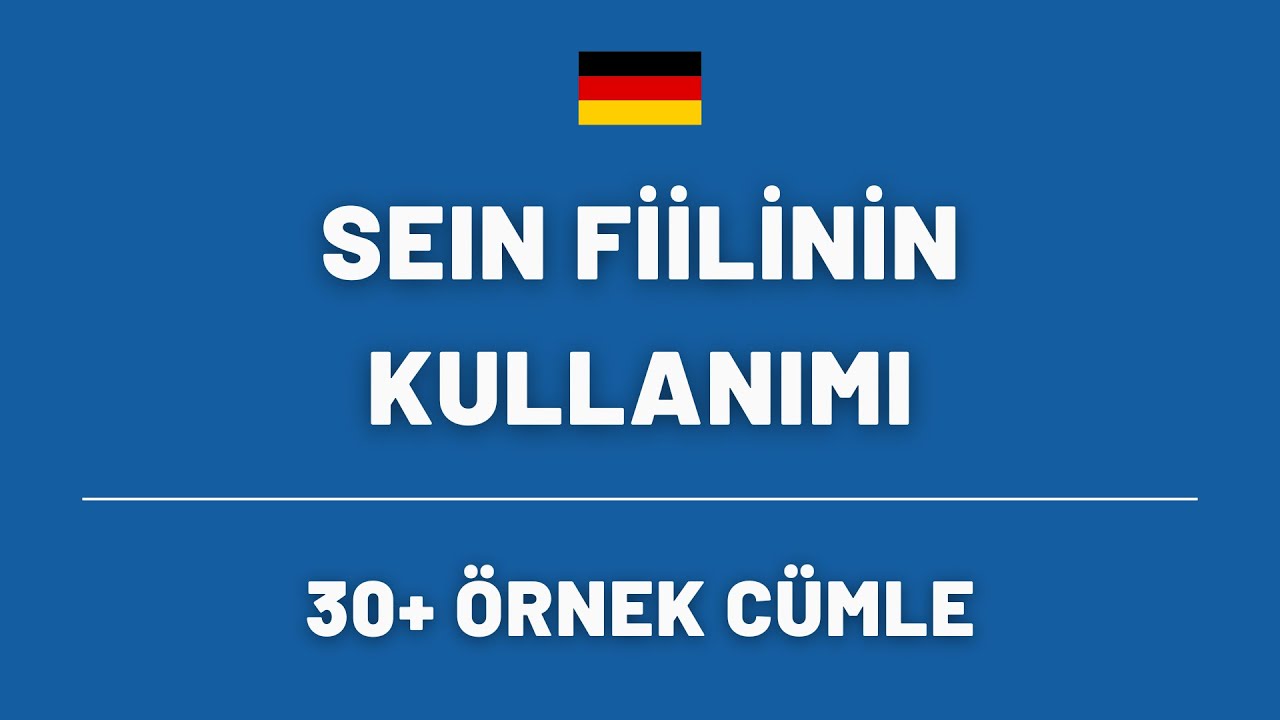 SEIN FİİLİ VE 30 ÖRNEK CÜMLE