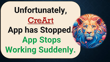How to Fix Unfortunately, CreArt  App has Stopped on Android Phone