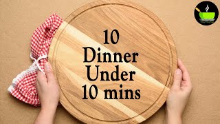 10 Easy 10-Minute Dinner Recipes | Quick & Easy Dinner Recipes | Instant Dinner Recipes | Dinner