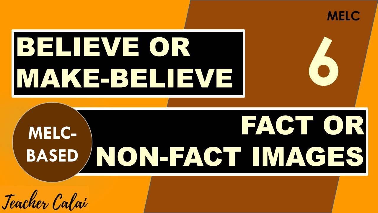 Believe Or Make Believe Fact Or Non Fact Images Melc Based With Teacher Calai Youtube