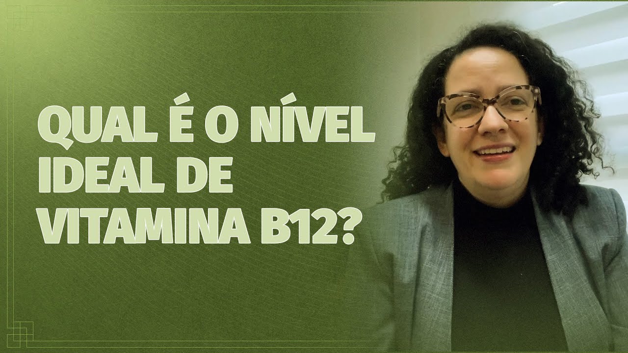 Qual o nível ideal de vitamina B12 - YouTube