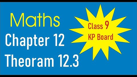 chapter 12 theorem 12.3 class 9th math|9th science | Theorem 12.3 | KP Board Peshawar