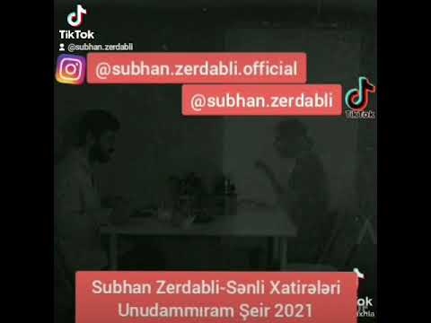 Subhan Zerdabli-Senli Xatireleri Unudammiram Qemli Sevgi Seiri 2021