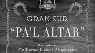 Pa'l Altar - Gran Sur - Videoclip Oficial