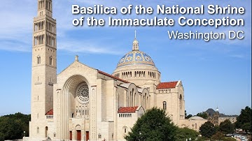 Basilica of the National Shrine of the Immaculate Conception, WDC - Praise to the Lord the Almighty