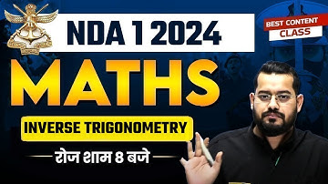 NDA 1 2024 | MATHS | INVERSE TRIGONOMETRY   | BEST CONTENT CLASS | by Vivek Rai Sir