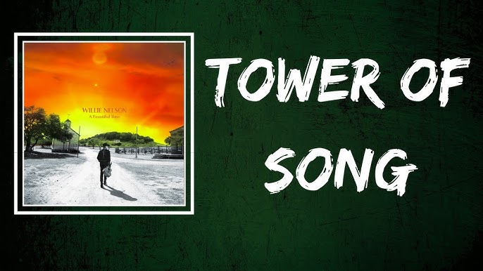 Willie Nelson - Tower Of Song (Lyrics) - YouTube