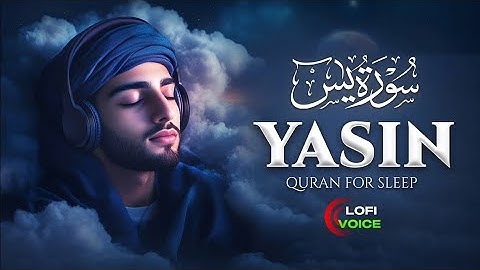 Surah Yaseen (Yasin) سورة يس | Soothing Lofi Quran for Ultimate Protection & Deep Sleep#surahyaseen 