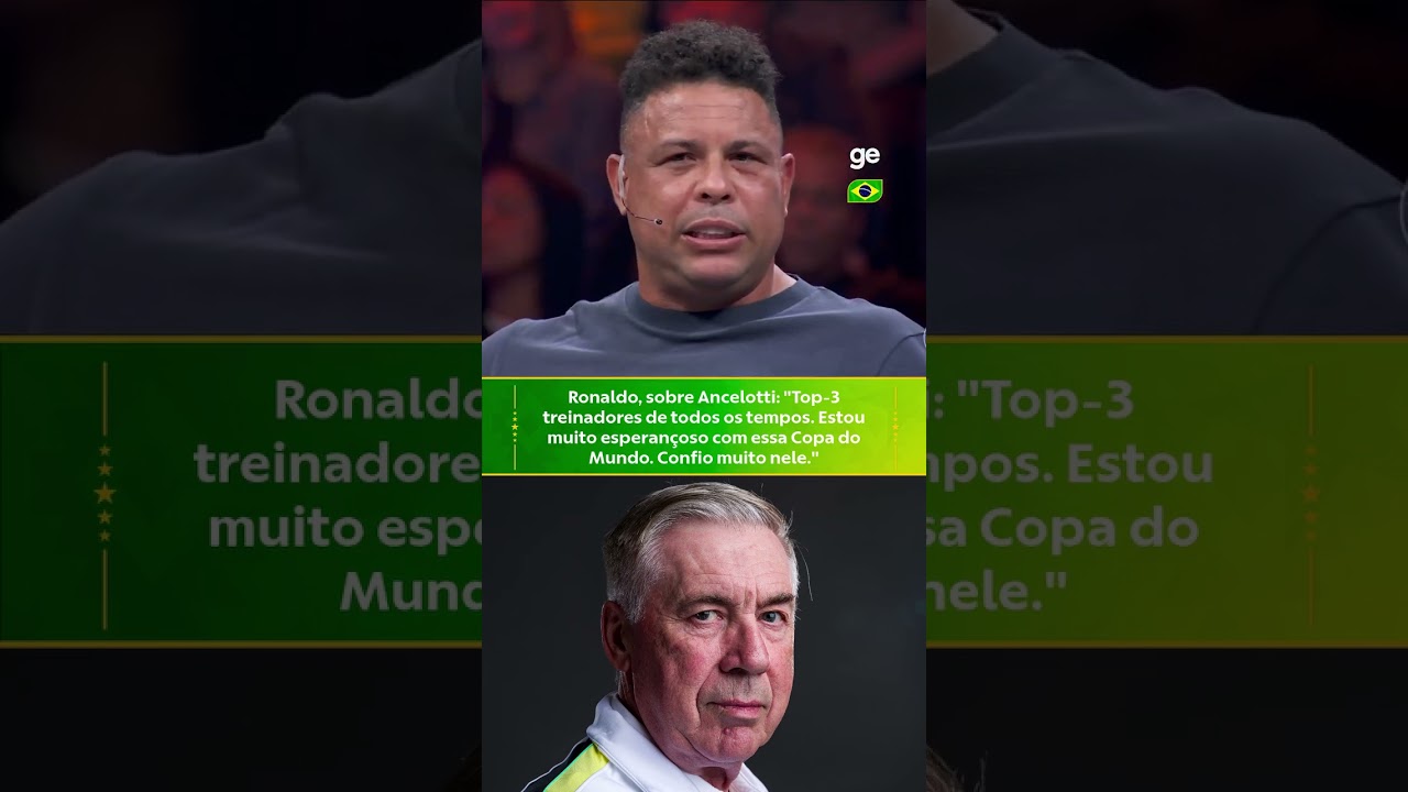 RONALDO FENÔMENO EXALTA ANCELOTTI: "FOI UMA BELÍSSIMA ESCOLHA” | #shorts | ge.globo