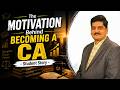 The Motivation Behind Becoming A CA | Student Story