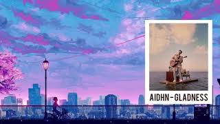 AIDHN— GLADNESS ( ТЕКСТ )