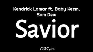 Kendrick Lamar - Savior (Lyrics) ft. Baby Keem, Sam Dew