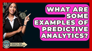 What Are Some Examples Of Predictive Analytics? - AssetsandOpportunity.org