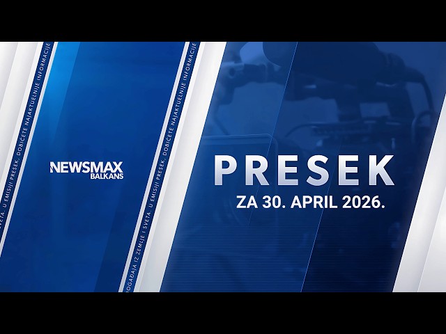 PRESEK - CELA EMISIJA | 30. april 2026.
