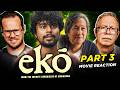 Eko Movie Reaction 3/3 | Sandeep Pradeep | Vineeth | Saurabh Sachdeva | Unexpected Plot Twist