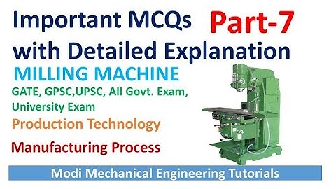 MCQs/OBJECTIVES ON MILLING MACHINE PART - 7 WITH DETAILED EXPLANATION | #METALCUTTINGPROCESS
