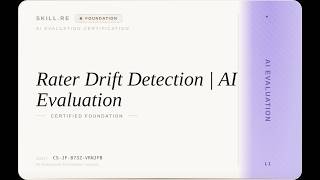 Full AI Evaluation: Rater Drift Detection | AI Evaluation Update