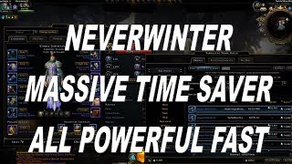 NEVERWINTER Skip the GRIND Make your ALT ALL POWERFUL FAST