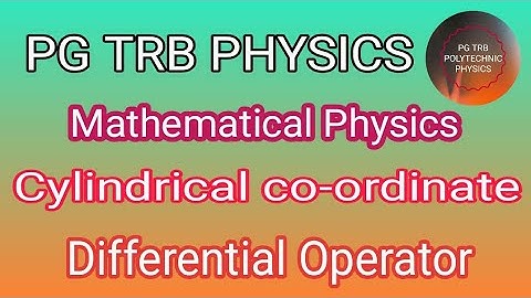 Cylindrical Co-ordinates I Differential Operators I PGTRB I PHYSICS I Tamil I Mathematical Physics I