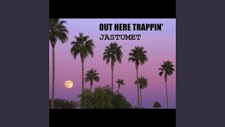Out Here Trappin'