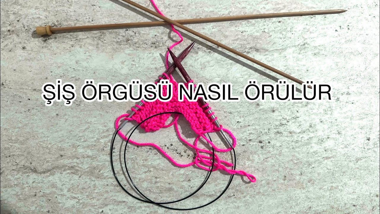 How to knit with knitting needles? ŞİŞ ÖRGÜSÜ ÖĞRENİYORUZ TEKNİKLERİ İLE DETAYLI ANLATIM ! #knittig 