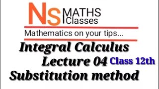 Integral Calculus , Lecture 04 , Class 12th and Polytechnic , Integration by Substitution method