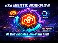 n8n Agentic Workflow — AI That Validates & Re Plans Itself | Full Guide Part 1