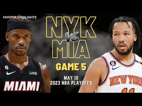 New York Knicks vs Miami Heat Full Game 5 Highlights | May 10 | 2023 NBA Playoffs