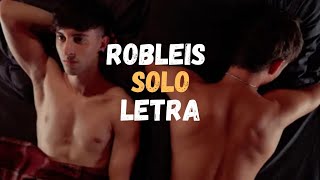Robleis - SOLO - LETRA