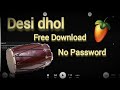 Trending Desi Dhol Samples || Play on Fl studio mobile Pad sample || Free download | દેશી ઢોલ 2024