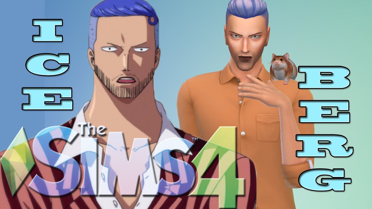 The Sims 4 One Piece Character Creation Iceberg Youtube