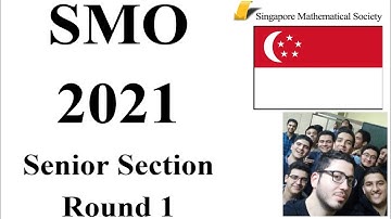 SMO 2021 - 2022 Senior Section Round 1 Solutions Singapore Mathematical Olympiad Problems Math Maths