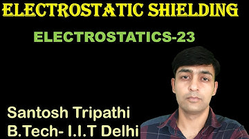 ELECTROSTATIC SHIELDING | JEE ADVANCE | JEE MAIN | PHYSICS | NEET