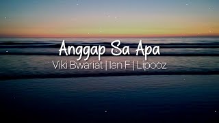 ANGGAP SA APA - ANAK KOMPLEK (Musik Lirik)