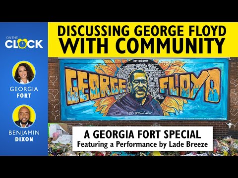 On The Clock: A Georgia Fort Special: Discussing George Floyd with Community
