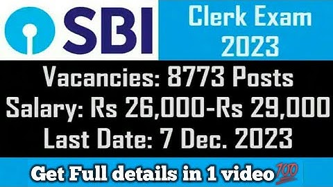 SBI Clerk 2023 Notification|SBI Clerk full details,Exam Pattern, Syllabus,SelectionProcess,Age limit