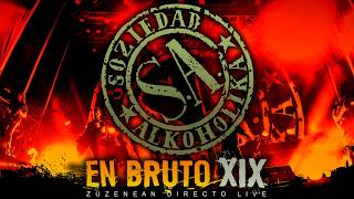 SOZIEDAD ALKOHOLIKA - EN BRUTO XIX - Full Concert