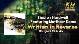 Hardwell &amp; Tiësto Feat. Matthew Koma - Written In reverse (Club Mix)