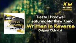 Hardwell & Tiësto Feat. Matthew Koma - Written In reverse (Club Mix)