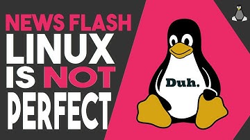 Rant: Linux is NOT Perfect!