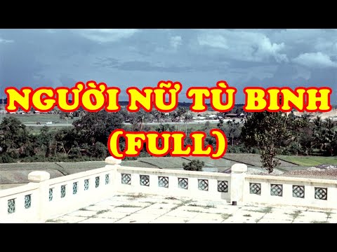Hồi Ký Miền Nam | Người Nữ Tù Binh (Full) (Phan Nhật Bắc)
