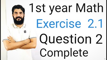 11 Class Math Exercise 2.1 Question 2 Complete | 1st Year Math Exercise 2.1 Question 2 Complete