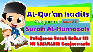 AL-QUR'AN HADITS Kelas 3 MI || Pelajaran 1 Surah Al-Humazah MI ASSANABIL Banjarmasin.