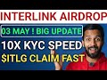 INTERLINK TOKEN AIRDROP || 10X KYC SPEED●03 MAY|| NEW UPDATE || $ITLG DISTRIBUTION START